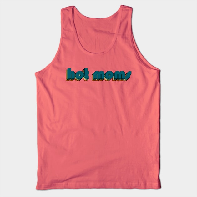 Hot Moms // Hot Moms Retro Rainbow Typography Style // 70s Tank Top by Vincentstore.id